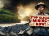 Why Illegal Mining Must Be Stopped in Ghana: A Call to Preserve Our Environment and Future